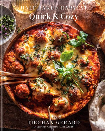 Half Baked Harvest:  Quick & Cozy Cookbook